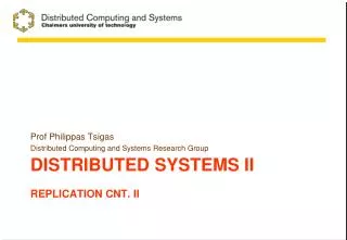 Distributed systems II Replication Cnt . II