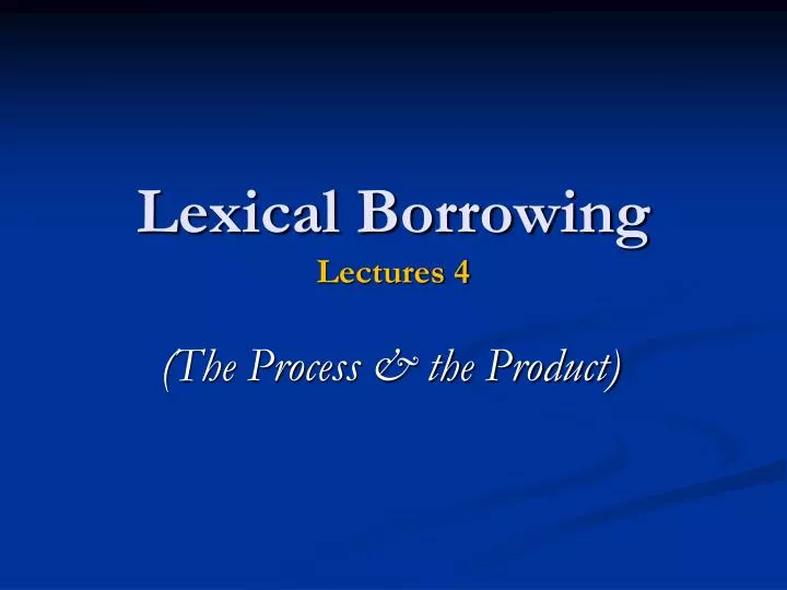 lexical borrowing lectures 4