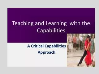 Teaching and Learning with the Capabilities