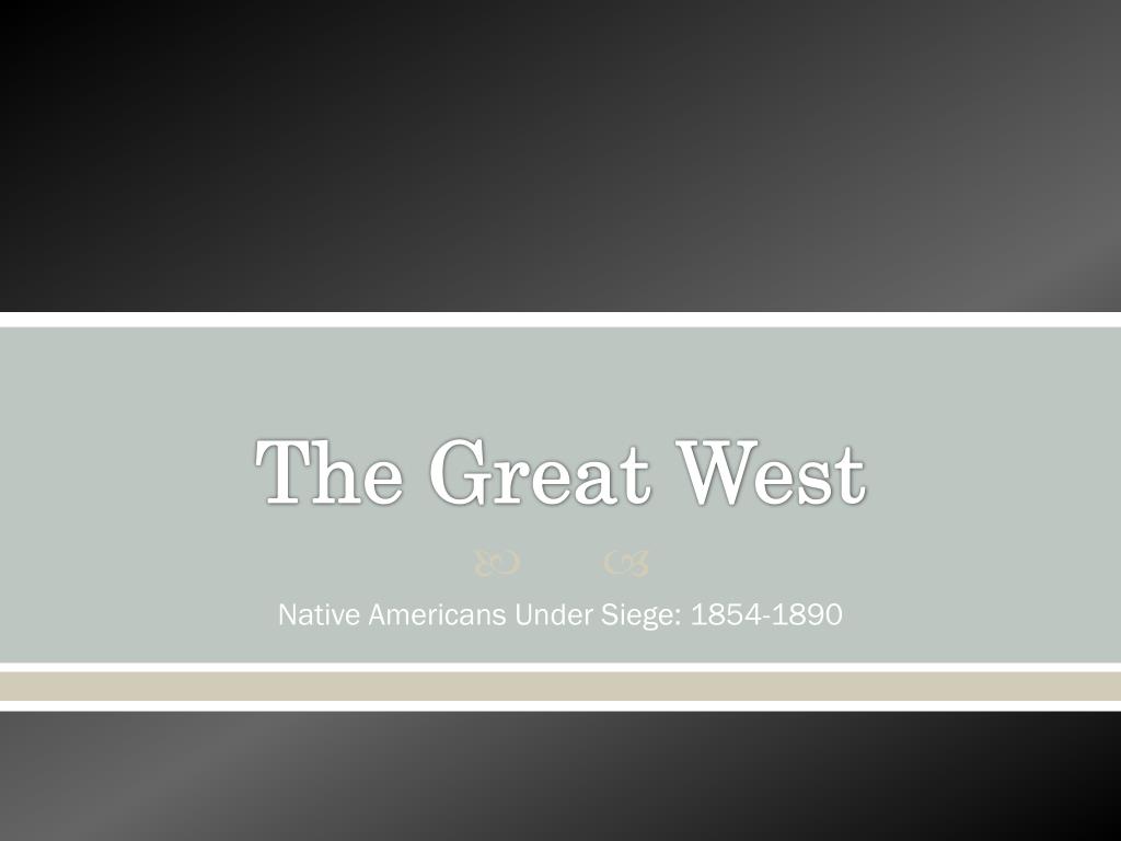 PPT - The Great West PowerPoint Presentation, free download - ID:2377175