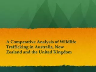 A Comparative Analysis of Wildlife Trafficking in Australia, New Zealand and the United Kingdom