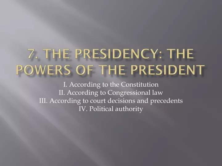 7 the presidency the powers of the president