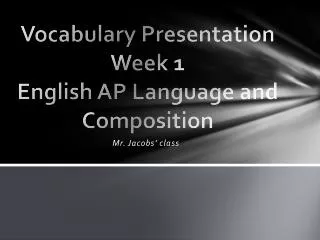 Vocabulary Presentation Week 1 English AP Language and Composition