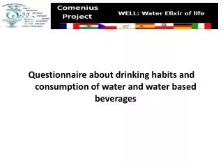 Questionnaire about drinking habits and consumption of water and water based beverages