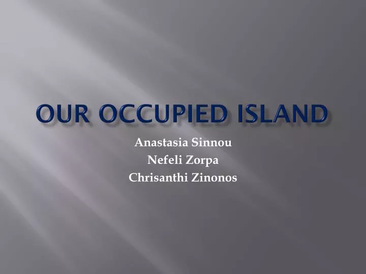 our occupied island