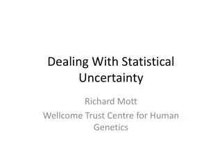Dealing With Statistical Uncertainty