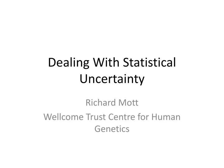 dealing with statistical uncertainty