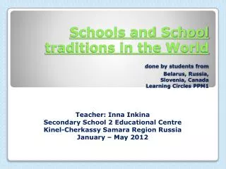 Teacher: Inna Inkina Secondary School 2 Educational Centre Kinel -Cherkassy Samara Region Russia