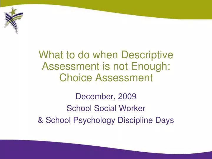 what to do when descriptive assessment is not enough choice assessment
