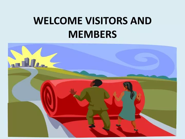 welcome visitors and members