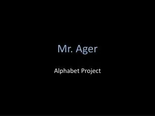 Mr. Ager
