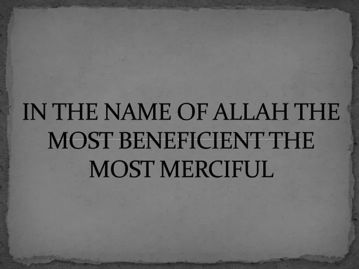 in the name of allah the most beneficient the most merciful