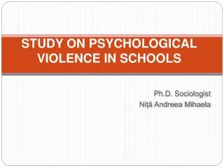 STUD Y ON PSYCHOLOGICAL VIOLEN CE I N SCHOOLS