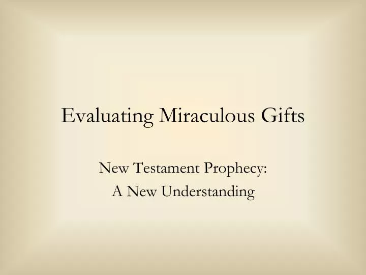 evaluating miraculous gifts