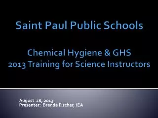 Saint Paul Public Schools Chemical Hygiene &amp; GHS 2013 Training for Science Instructors
