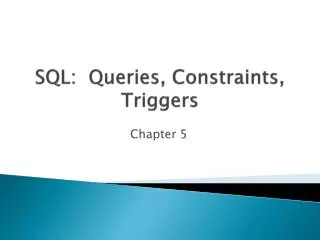 SQL: Queries, Constraints, Triggers