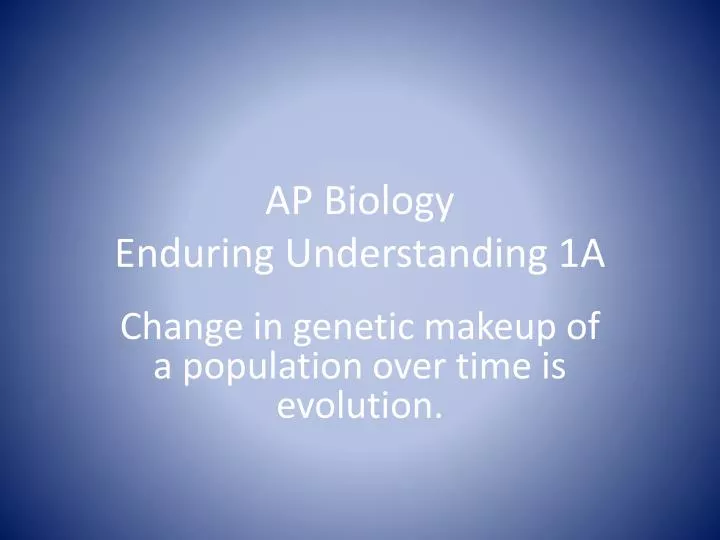 ap biology enduring understanding 1a