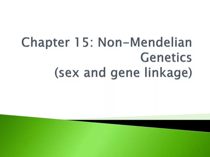 chapter 15 non mendelian genetics sex and gene linkage