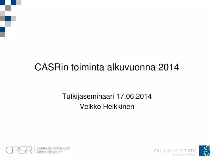 casrin toiminta alkuvuonna 2014