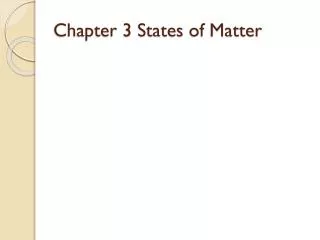 Chapter 3 States of Matter