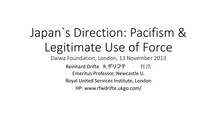 japan s direction pacifism legitimate use of force daiwa foundation london 13 november 2013