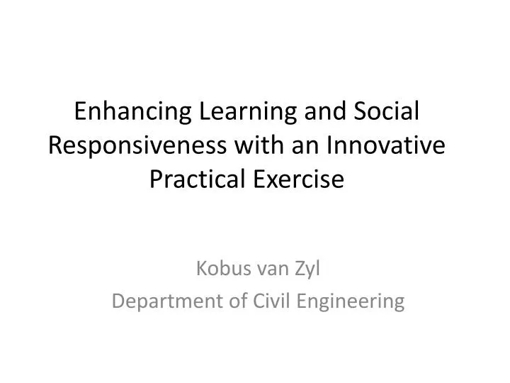 enhancing learning and social responsiveness with an innovative practical e xercise