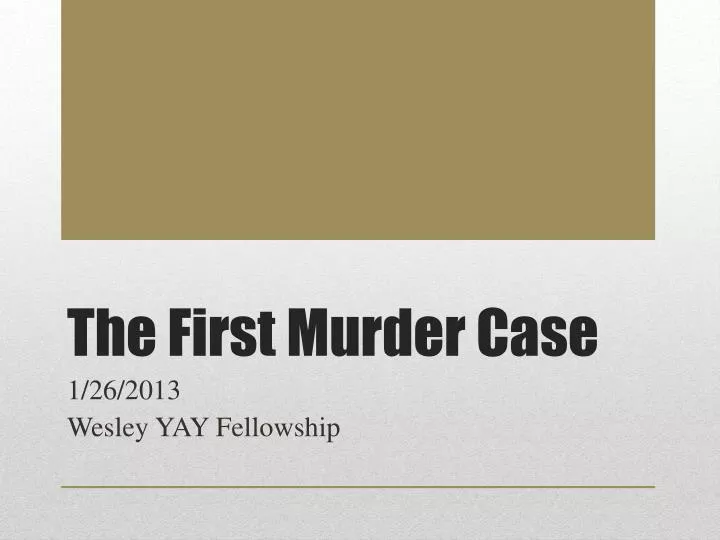 the first murder case