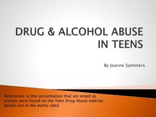 DRUG &amp; ALCOHOL ABUSE IN TEENS