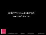 CURS VIVENCIAL DE DANSA I INCLUSIÓ SOCIAL - slide 1