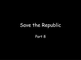 Save the Republic