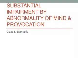 Substantial impairment by abnormality of mind &amp; Provocation