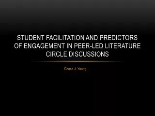 Student facilitation and predictors of engagement in peer-led literature circle discussions