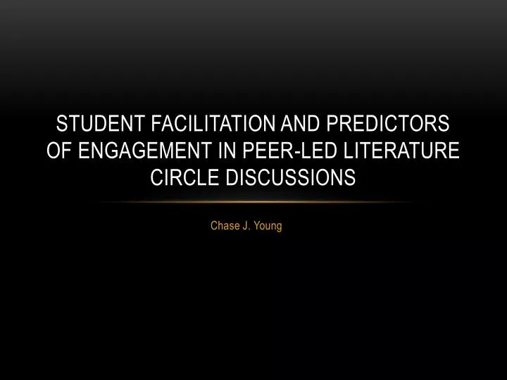 student facilitation and predictors of engagement in peer led literature circle discussions
