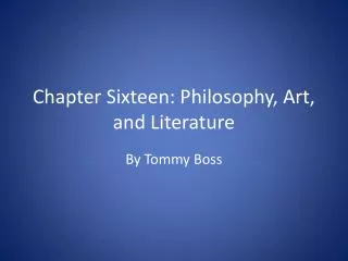 Chapter Sixteen: Philosophy, Art, and Literature