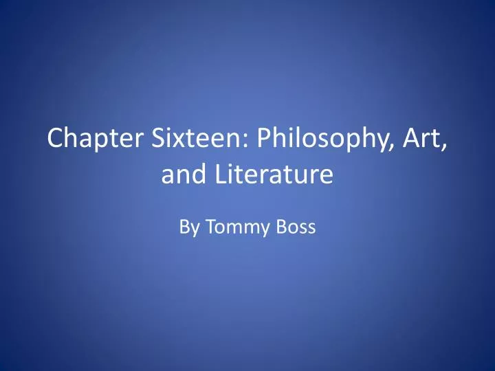 chapter sixteen philosophy art and literature