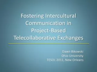 Fostering Intercultural Communication in Project-Based Telecollaborative Exchanges