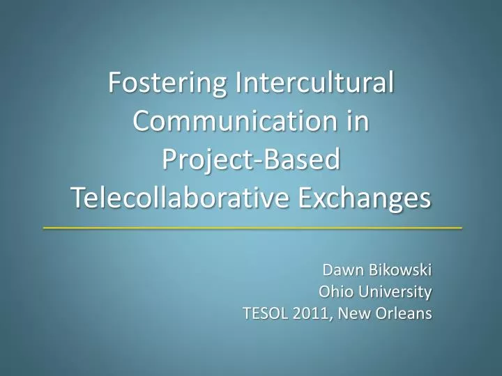 fostering intercultural communication in project based telecollaborative exchanges