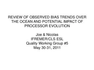 REVIEW OF OBSERVED BIAS TRENDS OVER THE OCEAN AND POTENTIAL IMPACT OF PROCESSOR EVOLUTION