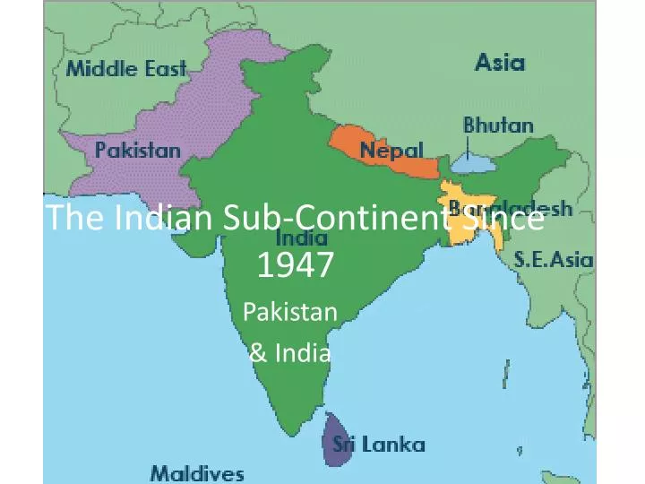the indian sub continent since 1947