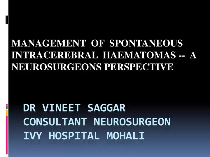 management of spontaneous intracerebral haematomas a neurosurgeons perspective