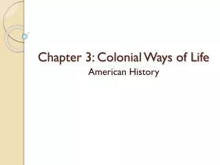Chapter 3: Colonial Ways of Life