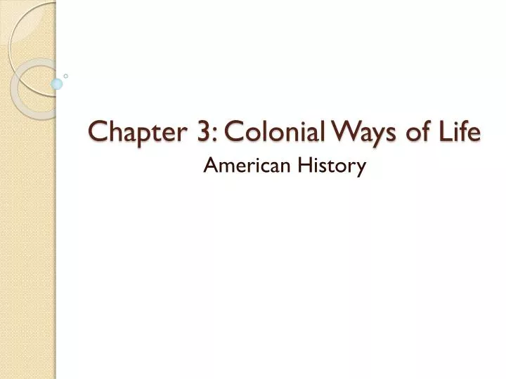 chapter 3 colonial ways of life
