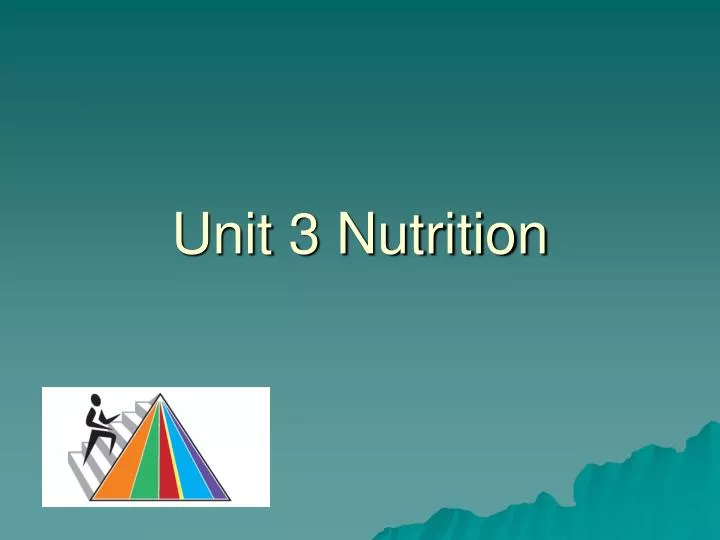 unit 3 nutrition