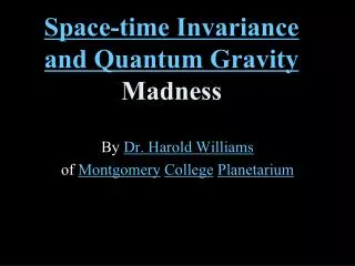 Space-time Invariance and Quantum Gravity Madness