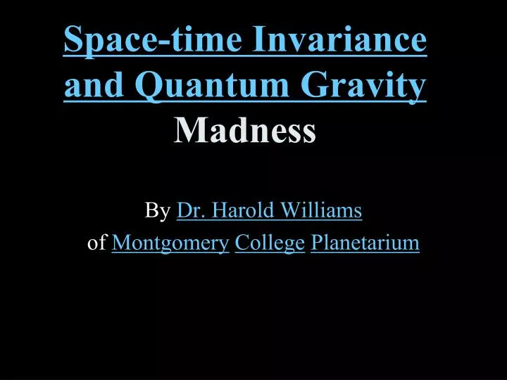 space time invariance and quantum gravity madness