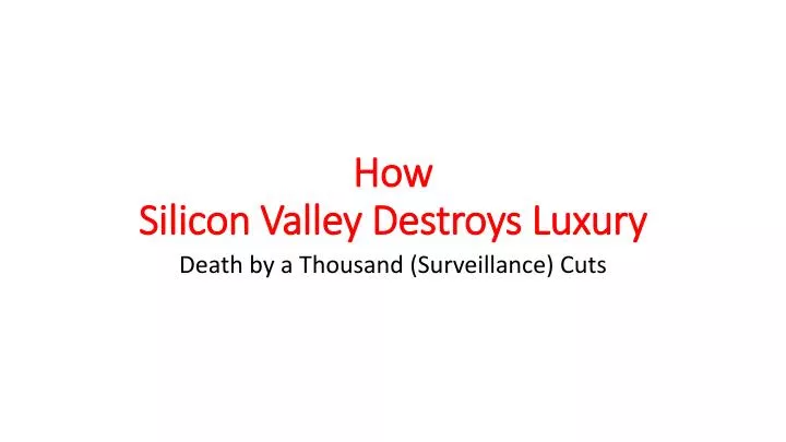 how silicon valley destroys luxury