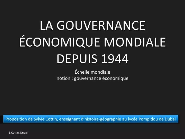 la gouvernance conomique mondiale depuis 1944