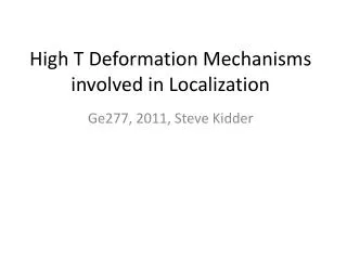 High T Deformation Mechanisms involved in Localization