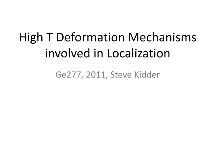 high t deformation mechanisms involved in localization