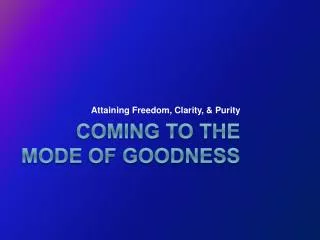 Coming to the mode of Goodness